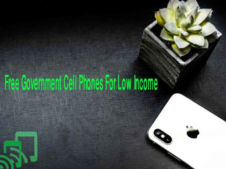 The 10 Free Government Cell Phones For Low Income